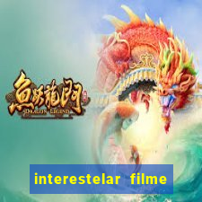 interestelar filme completo dublado download